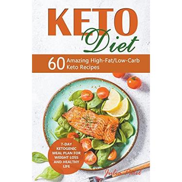 Imagem de Keto Diet: 60 Amazing High-Fat/Low-Carb Keto Recipes and 7-Day Ketogenic Meal Plan for Weight Loss and Healthy Life