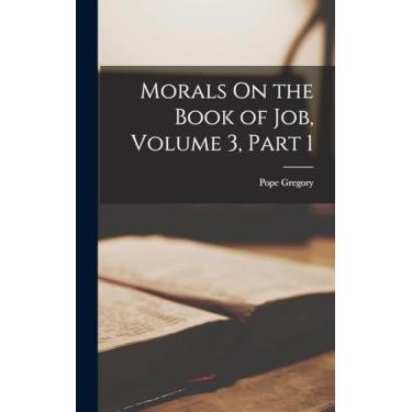 Imagem de Morals On the Book of Job, Volume 3, part 1