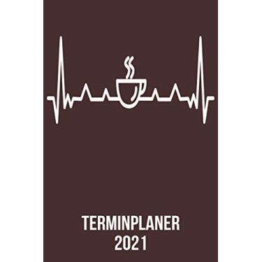 Imagem de Terminplaner 2021: DIN A5 Kalender von 01/2021 - 12/2021 1 Tag = 1 Seite mit großem Tageskalender und großartiger Übersicht. Monatsübersicht, ... / Kaffee-trinker heartbeat herzschlag