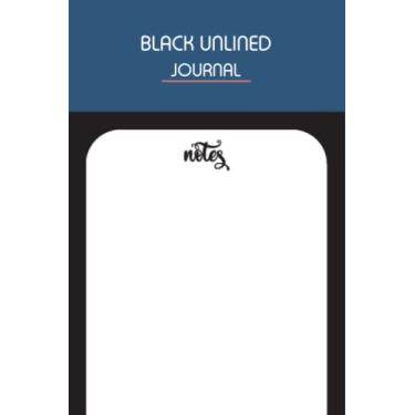 Imagem de Black Unlined Journal: Plain Black Unlined Journal, For Notes, Drawing, & more - (Classic Sketchbook Journal),for Notes,sketches for adults
