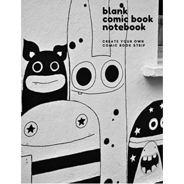 Imagem de Blank Comic Book Notebook - Create Your Own Comic Book Strip: A Large 8.5" x 11" Notebook and Sketchbook for Kids and Adults to Unleash Creativity