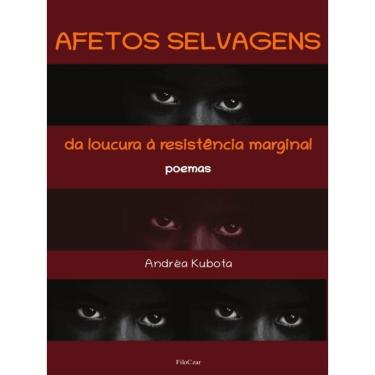 Imagem de Afetos Selvagens - Da Loucura À Resistência Marginal