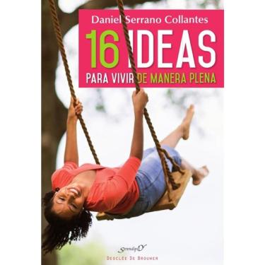 Imagem de 16 ideas para vivir de manera plena. Experiencias y reflexiones de un médico de familia - Espanhol