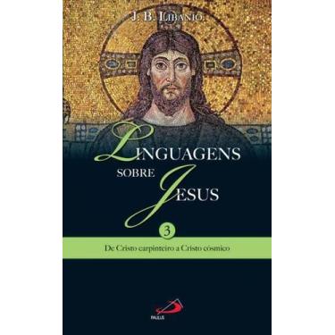 Imagem de Linguagens sobre Jesus 3 - De Cristo carpinteiro a Cristo cósmico - PA