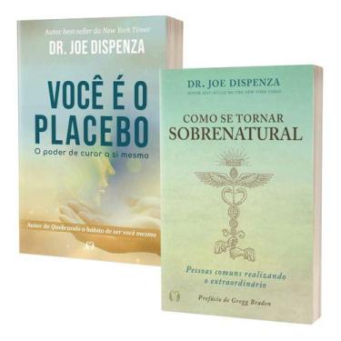 Imagem de Você É O Placebo + Como Se Tornar Sobrenatural Joe Dispenza  2 Livros 