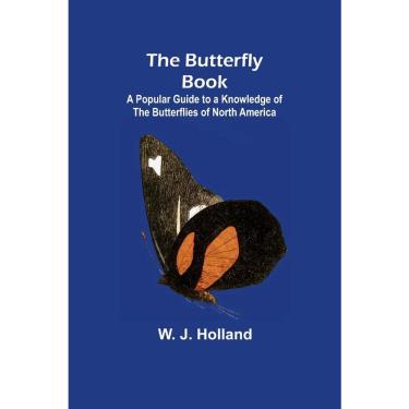 Imagem de The Butterfly Book; A Popular Guide to a Knowledge of the B