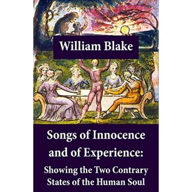 Imagem de Songs of Innocence and of Experience: Showing the Two Contrary States of the Human Soul: (Illuminated Manuscript with the Original Illustrations of William Blake) (English Edition)