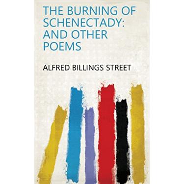 Imagem de The Burning of Schenectady: And Other Poems (English Edition)