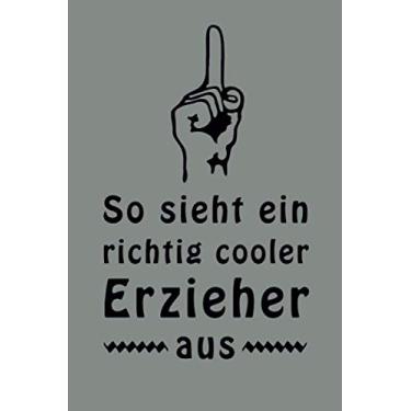 Imagem de So sieht ein richtig cooler Erzieher aus: 120 karierte Seiten DIN A5 I Notizbuch für Erzieher Ideen Geschenk