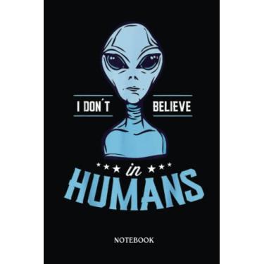 Imagem de Alien Notebook: I Don'T Believe Alien Fans Alien Lovers Ufo Fans Ufo Lovers | Alien Journal, Lined Journal Ufo, Ufo Journal, Lined Journal Alien, Size 6 X 9", 120 Pages.