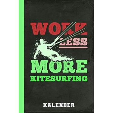 Imagem de Kalender Work Less More Kitesurfing: 2021 Terminplaner Planer Kiten Kitesurfen Geschenk 1Woche 1 Seite (Buch-Kalender)