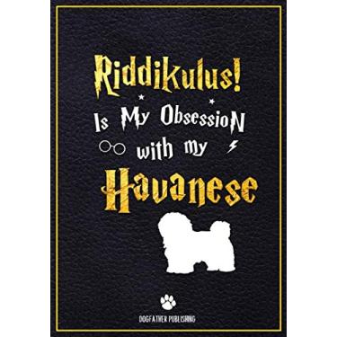 Imagem de Riddikulus! Is my obsession with My Havanese: 120 Page Havanese Lined Journal - Notebook (7x10)