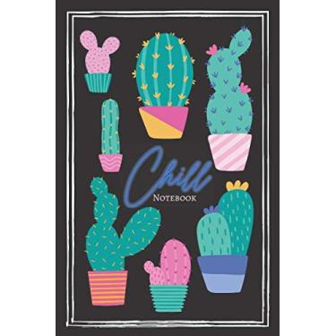 Imagem de Chill Notebook: Colorful, Positive Notebook with a Nice Cactus Cover for Everyday Use (110 Pages, Blank, Lined Paper, 6 x 9) Funny Journal for Gift