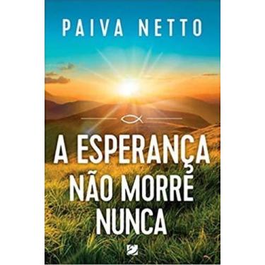 Imagem de a Esperança Não Morre Nunca - ELEVACAO EDITORA                        