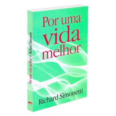 Imagem de Por Uma Vida Melhor - Richard Simonetti - CEAC