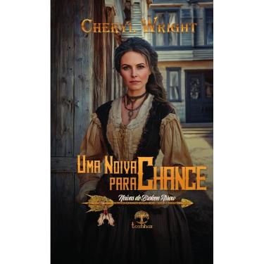 Imagem de Uma Noiva para Chance (Noivas de Broken Arrow Livro 4)