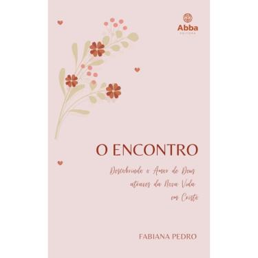 Imagem de O Encontro: Descobrindo o amor de Deus e a Nova Vida em Cristo