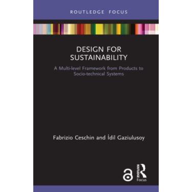 Imagem de Design for Sustainability: A Multi-Level Framework from Products to Socio-Technical Systems