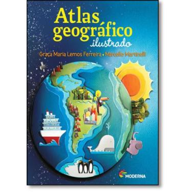 Imagem de Livro Atlas Geográfico Ilustrado Geografia - Graça Maria Lemos Ferreir