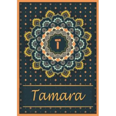 Imagem de Tamara: Carnet de notes A5 | Prénom personnalisé Tamara | Monogramme T | Cadeau d'anniversaire pour fille, femme, maman, copine, sœur | Mandala | 120 pages lignée, Petit Format A5 (14.8 x 21 cm)