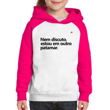 Imagem de Moletom Infantil Nem discuto, estou em outro patamar - Foca na Moda, B