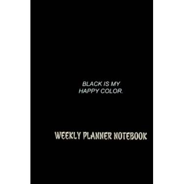 Imagem de Weekly Planner Notebook: Favorite Anxiety Black Pet Is Paper My Recipe Happy Garden Color Story Tumblr Bills Quote Savings For Your Wallet, Tote Bag, ... Or Workplace This Cute - Notebooks Component