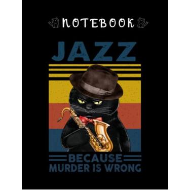Imagem de Notebook: Cat Vintage Cat Jazz Because Murder Is Wrong 8in x 11in Cute Cat Notebook