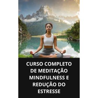 Imagem de Livro curso completo de meditação mindfulness e redução do estresse - 