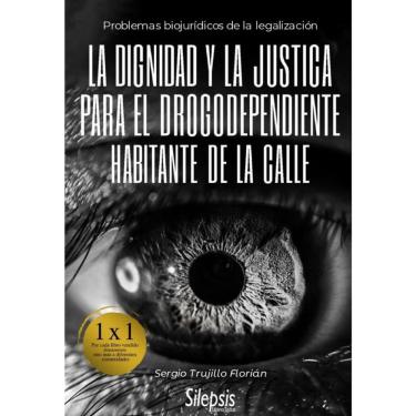 Imagem de La dignidad y la justicia para el drogodependiente habitante de la calle - Espanhol