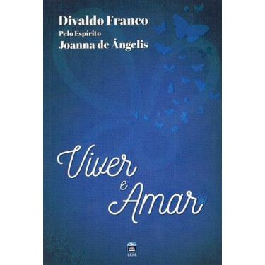 Imagem de Viver e Amar - Meditações por Joanna de Ângelis - LEAL