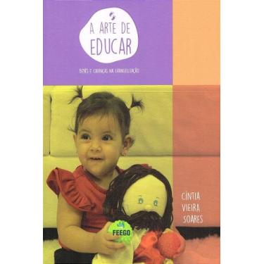 Imagem de A Arte de Educar - Reflexões e Práticas para Formação do Homem de Bem 