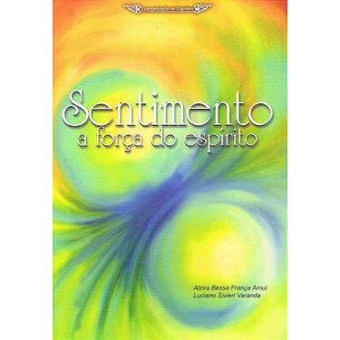 Imagem de Sentimento: A Força do Espírito - Livro de Dissertações - ESPERANCA E 