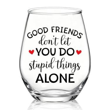 Imagem de XQLZY Good Friends Don'T Let You Do Stupid Things Alone Taça de vinho sem haste, presentes engraçados de taça de vinho Sister Love para irmã amiga melhor amiga, Natal, aniversário, Ação de Graças