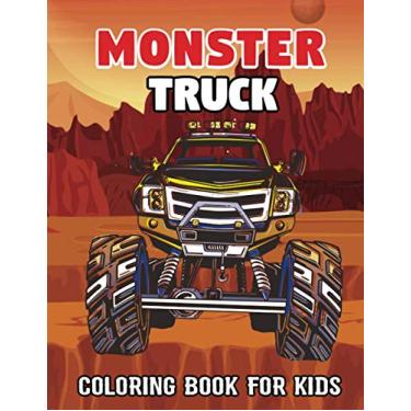 Imagem de Monster Truck Coloring Book For Kids: Monster Truck Coloring Activity Book for Boys and Girls (Kids Coloring Book). Get Ready To Have Fun And Fill Over 50 Pages Of BIG Monster Trucks!