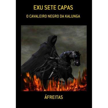 Imagem de Exu Sete Capas: O Cavaleiro Negro Da Kalunga