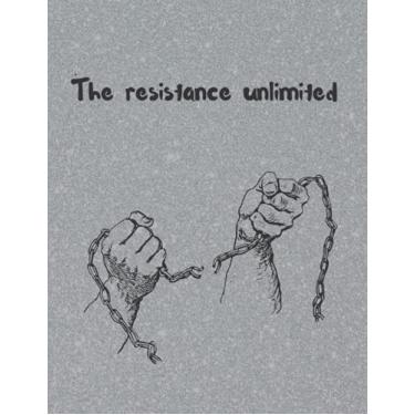 Imagem de The resistance unlimited: Notebook, Journal gift to write in a beautiful ideas for students, colleagues, friends, and family, and loved ones of all ages with /8.5" x 11"/120 pages