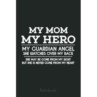 Imagem de Memorial Notebook - My MOM My Hero My Guardian Angel: US Memorial Day, Journal 6 x 9, 110 Page Blank Lined Paperback Journal/Notebook Gift For Family Friends
