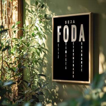 Imagem de Quadro Decorativo Seja Foda Com Moldura Frase Motivacional Feliz Otimista Determinado Abundante Decoração Quarto Sala