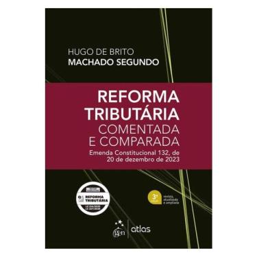 Imagem de Reforma Tributária Comentada E Comparada: Emenda Const. 132 De 20 De Dezembro De 2023-3ª Edição 2026