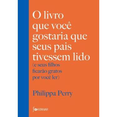 Imagem de Livro - O livro que você gostaria que seus pais tivessem lido - Fontan
