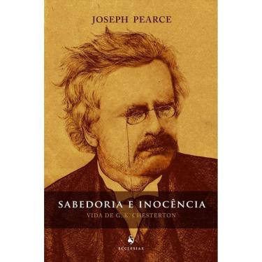 Imagem de Sabedoria e Inocência - Vida de G. K. Chesterton