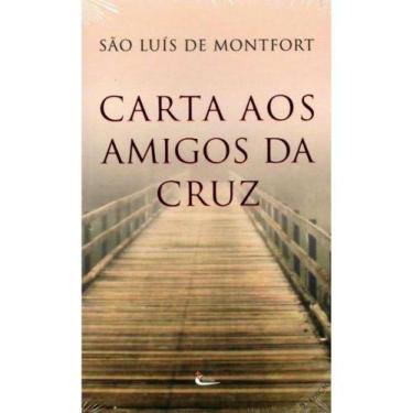Imagem de Carta Aos Amigos Da Cruz ( São Luís M. G. De Montfort )