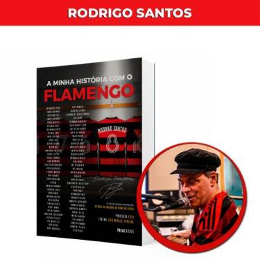 Imagem de A Minha História Com O Flamengo - Capa Rodrigo Santos
