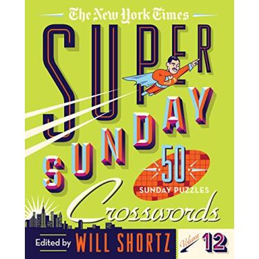 Imagem de The New York Times Super Sunday Crosswords Volume 12: 50 Sunday Puzzles