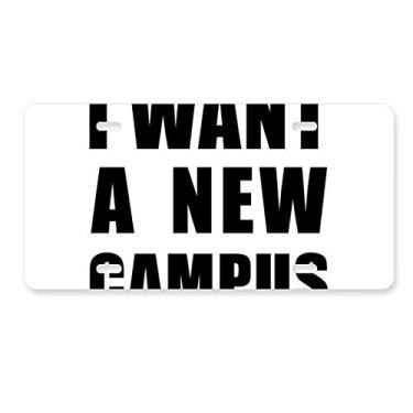 Imagem de DIYthinker Etiqueta de aço inoxidável para decoração de placa de licença I Want A New Campus