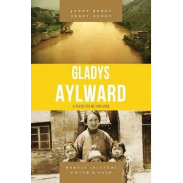 Imagem de Gladys Aylward - A Aventura De Uma Vida  - Editora Shedd Publicações