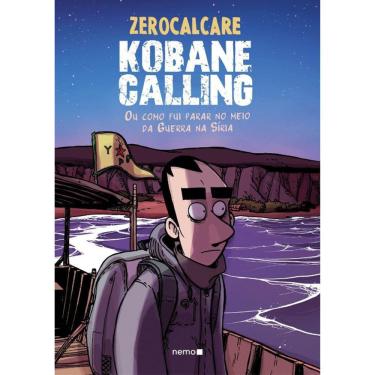 Imagem de Kobane Calling - Ou Como Fui Parar No Meio Da Guerra Da Síria