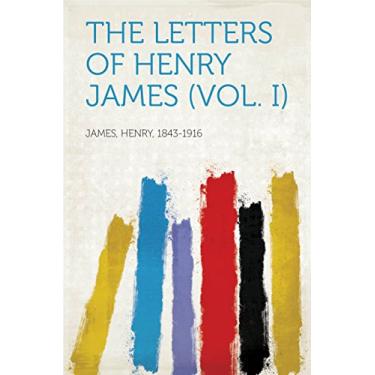 Imagem de The Letters of Henry James (Vol. I) (English Edition)