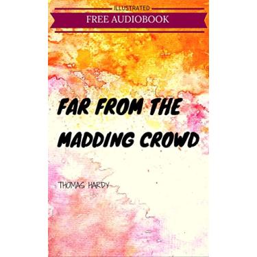 Imagem de Far from the Madding Crowd: By Thomas Hardy : Illustrated (English Edition)