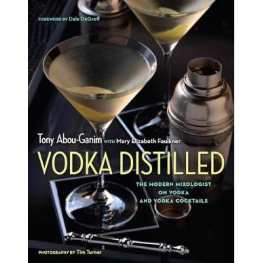 Imagem de Vodka Distilled: The Modern Mixologist on Vodka and Vodka Cocktails (English Edition)